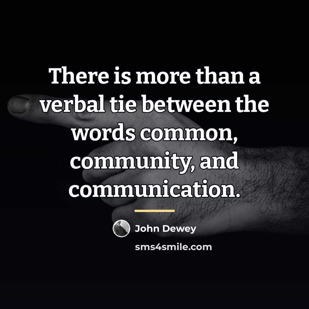 “There is more than a verbal tie between the words…” quote by John Dewey