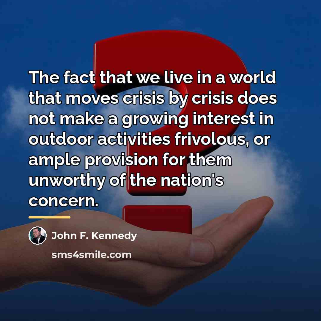 “The fact that we live in a world that moves…” quote by John F. Kennedy