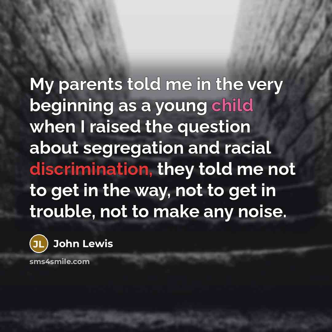 “My parents told me in the very beginning as a…” quote by John Lewis