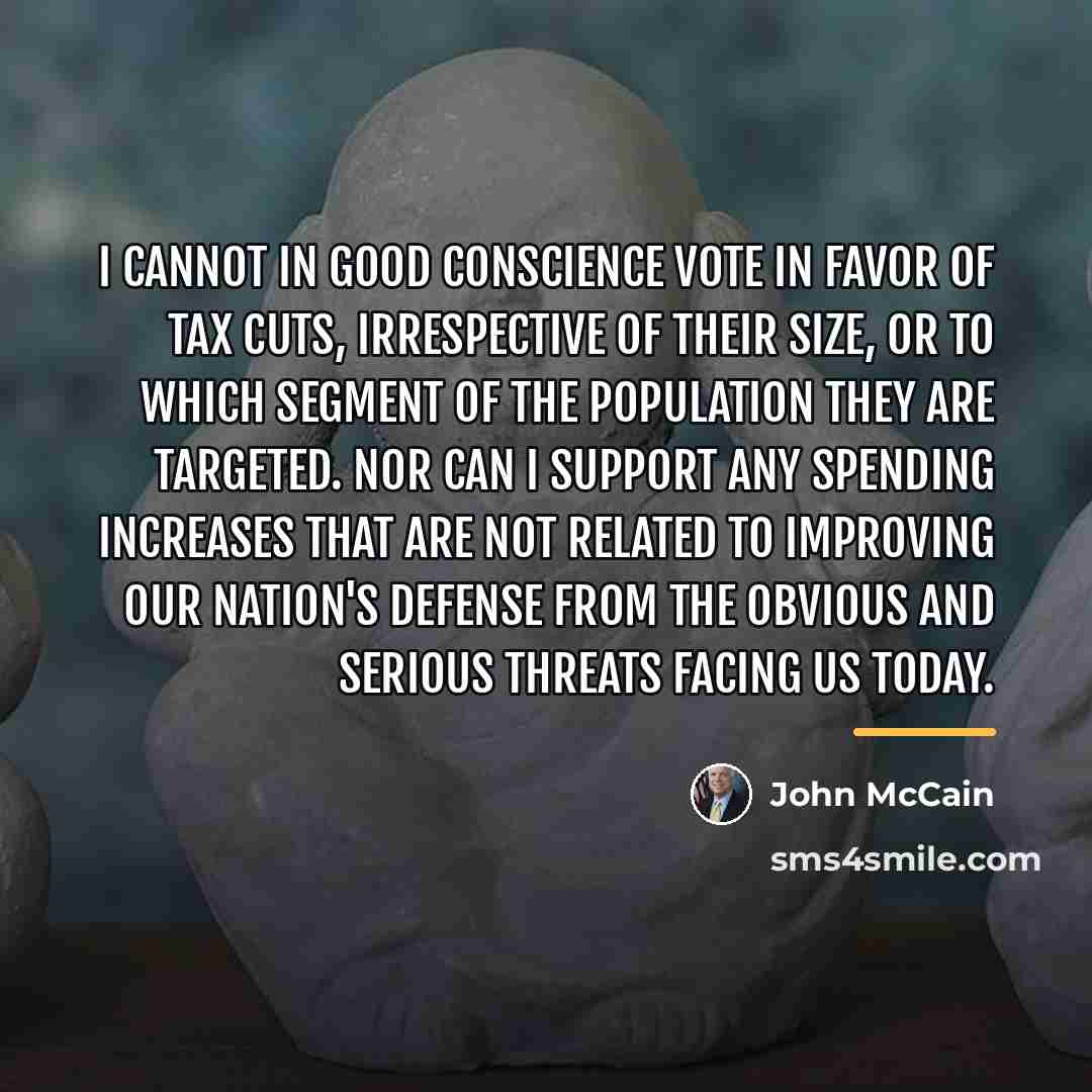 “I cannot in good conscience vote in favor of tax…” quote by John McCain