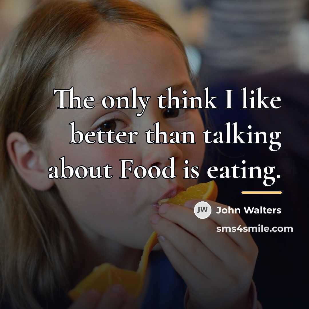 “The only think I like better than talking about Food…” quote by John Walters