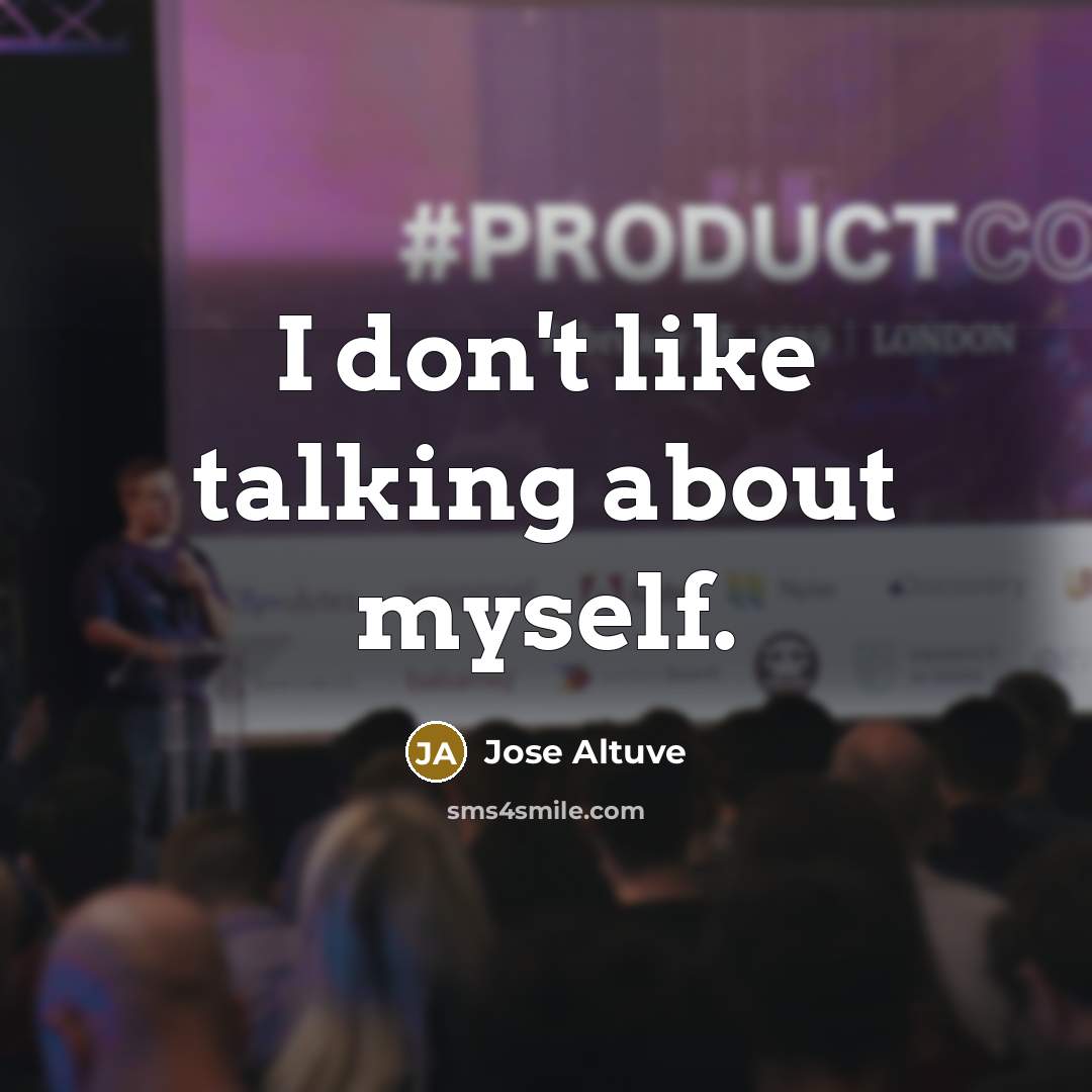 “I don't like talking about myself.…” quote by Jose Altuve