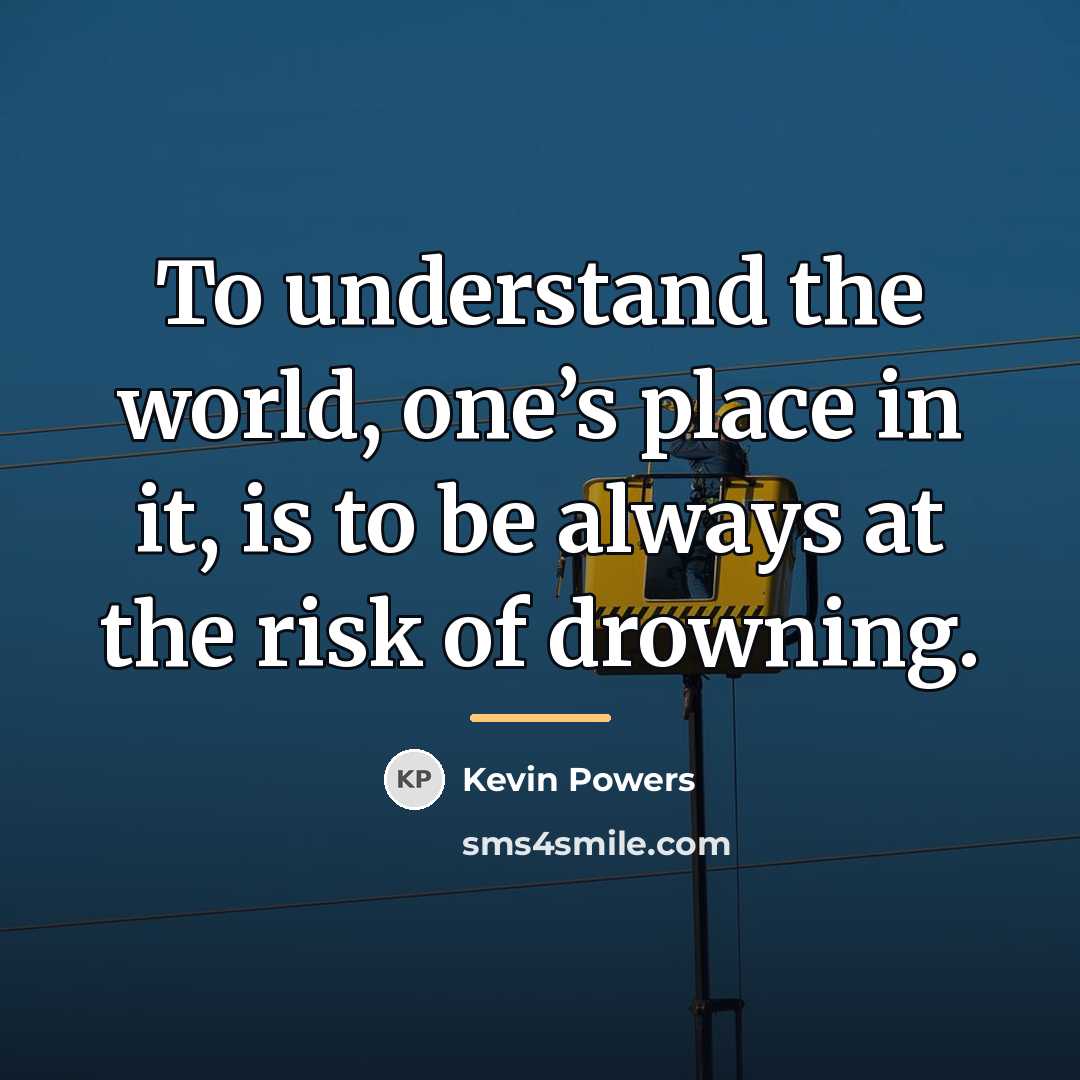 “To understand the world, one’s place in it, is to…” quote by Kevin Powers