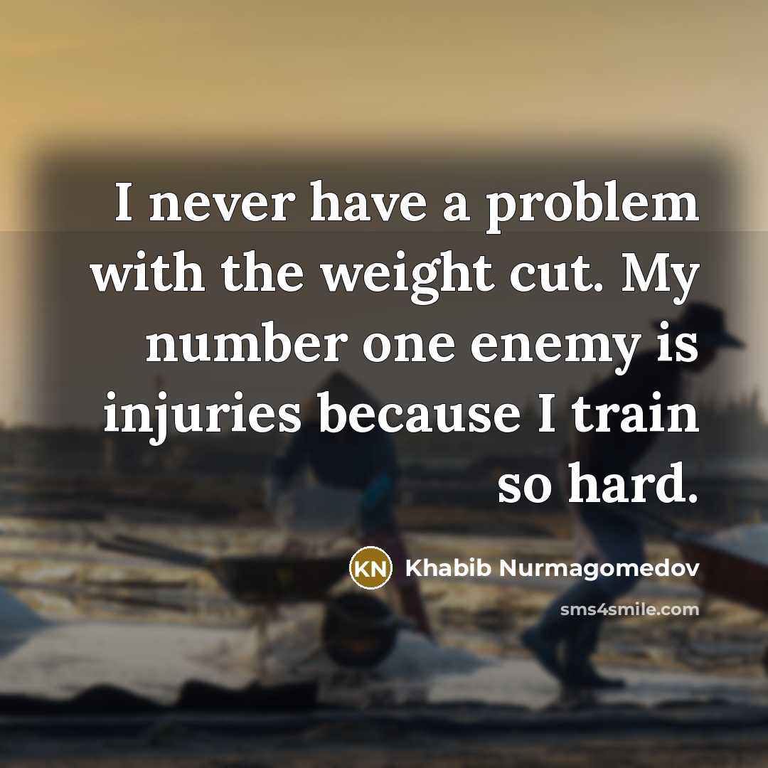 “I never have a problem with the weight cut. My…” quote by Khabib Nurmagomedov