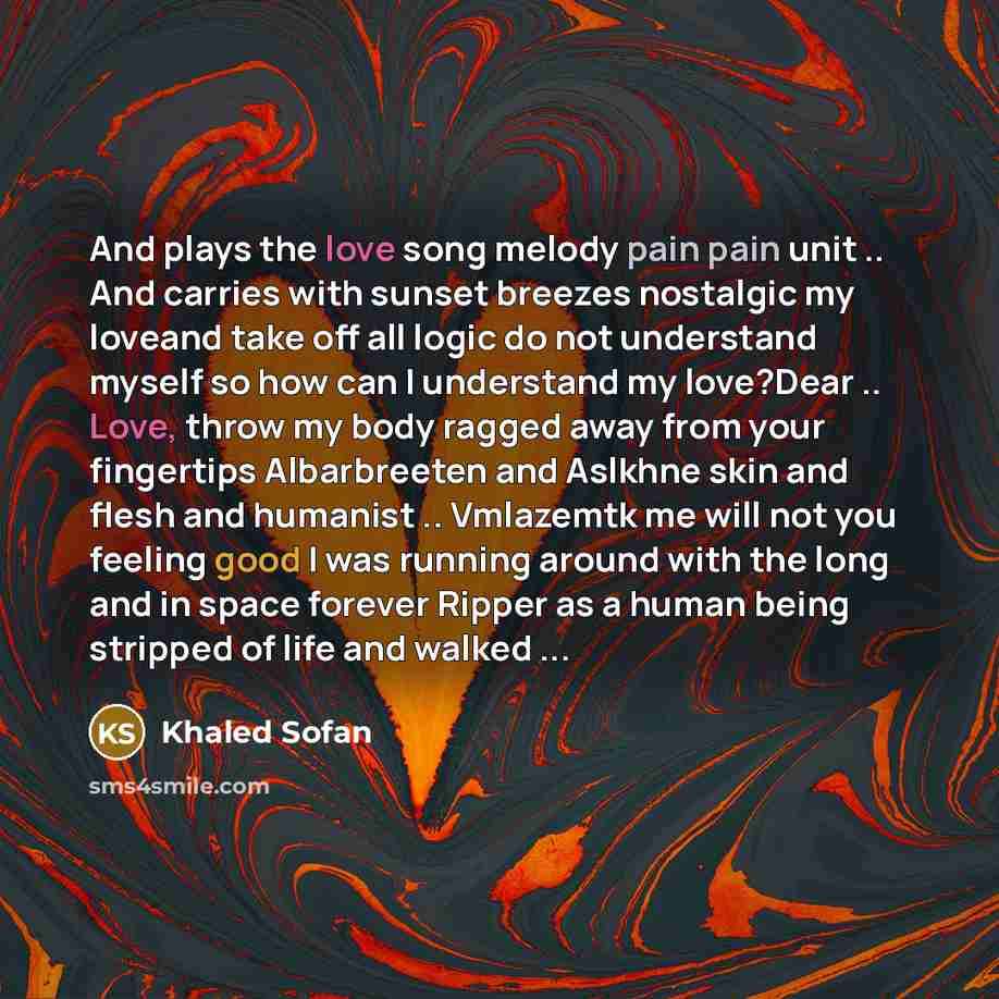 “And plays the love song melody pain pain unit ..…” quote by Khaled Sofan
