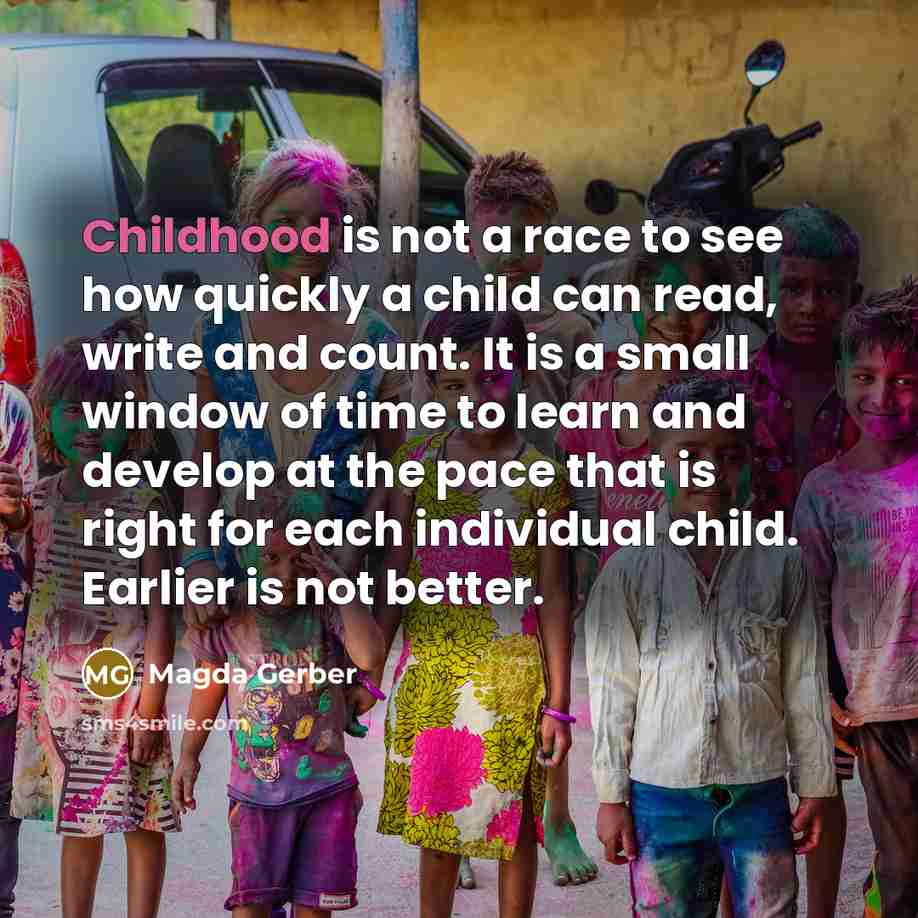 “Childhood is not a race to see how quickly a…” quote by Magda Gerber