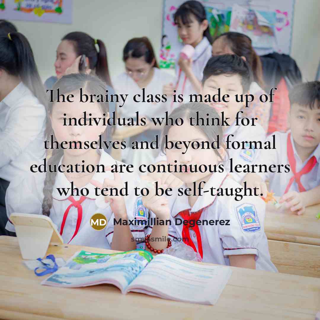 “The brainy class is made up of individuals who think…” quote by Maximillian Degenerez