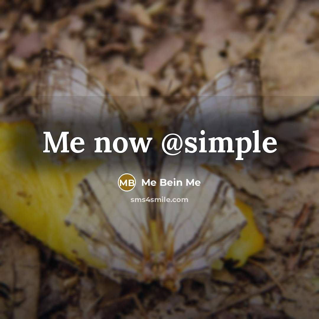 “Me now @simple…” quote by Me Bein Me