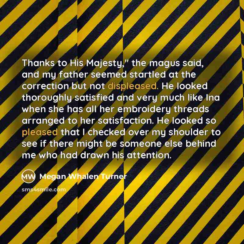 “Thanks to His Majesty," the magus said, and my father…” quote by Megan Whalen Turner