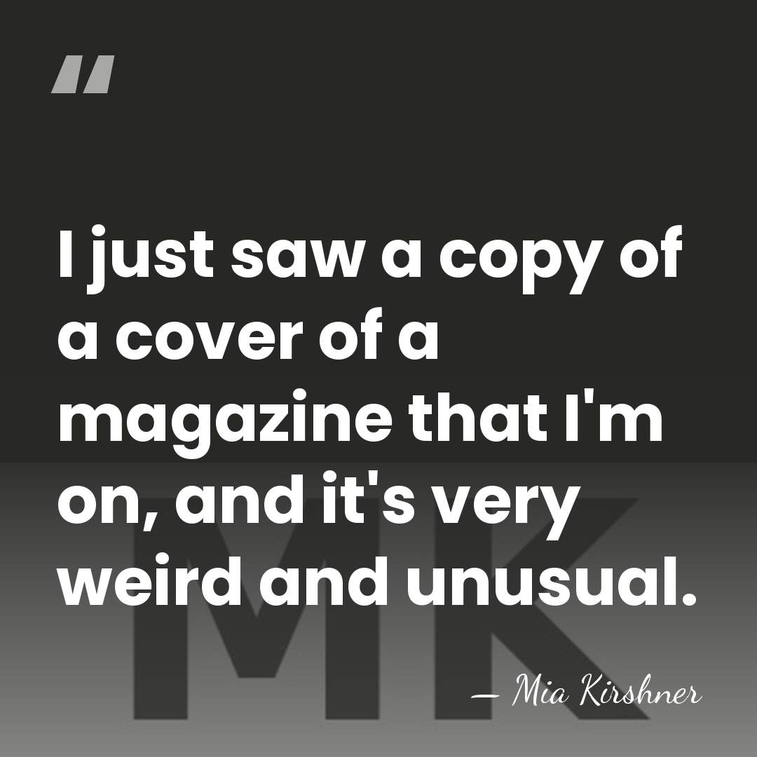 I just saw a copy of a cover of a magazine that&hellip; - Mia Kirshner