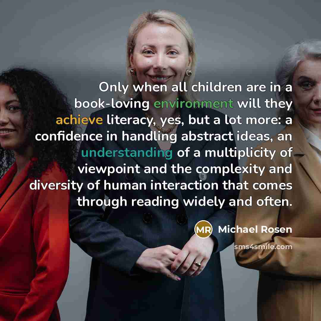 “Only when all children are in a book-loving environment will…” quote by Michael Rosen