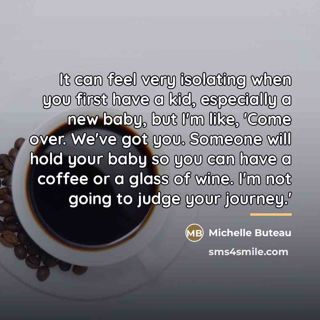 “It can feel very isolating when you first have a…” quote by Michelle Buteau