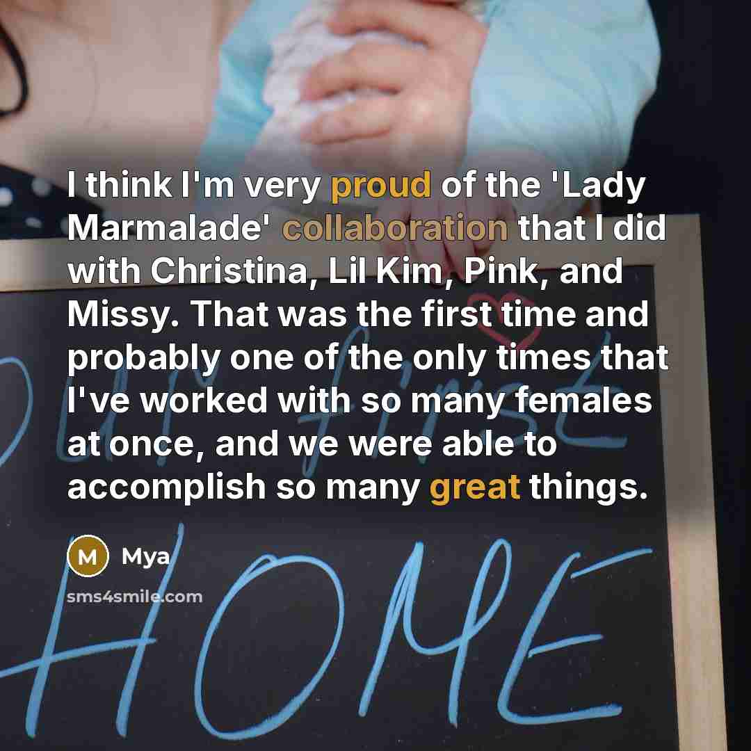 “I think I'm very proud of the 'Lady Marmalade' collaboration…” quote by Mya