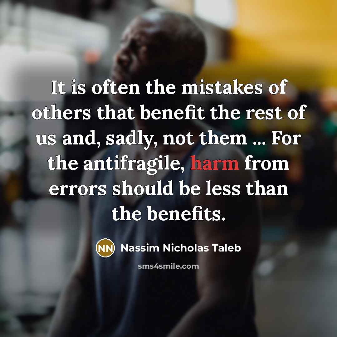 “It is often the mistakes of others that benefit the…” quote by Nassim Nicholas Taleb