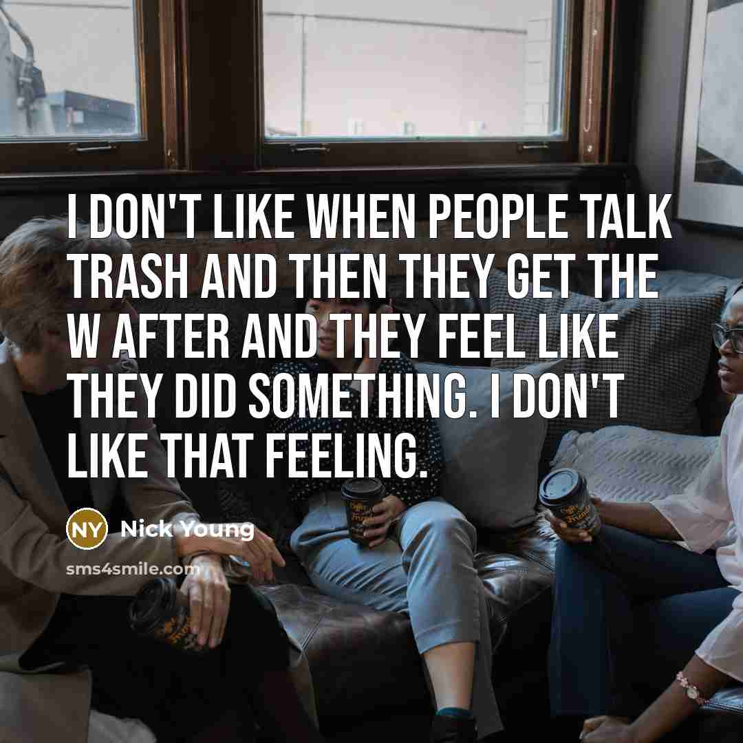 “I don't like when people talk trash and then they…” quote by Nick Young