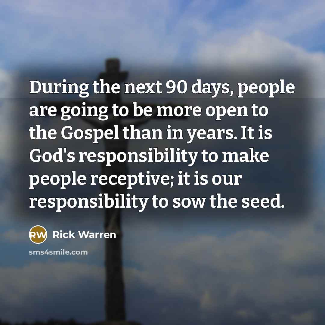 “During the next 90 days, people are going to be…” quote by Rick Warren