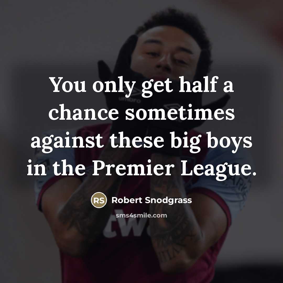 “You only get half a chance sometimes against these big…” quote by Robert Snodgrass
