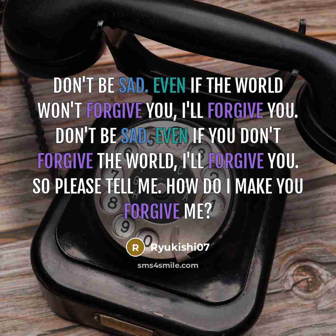 “Don't be sad. Even if the world won't forgive you,…” quote by Ryukishi07