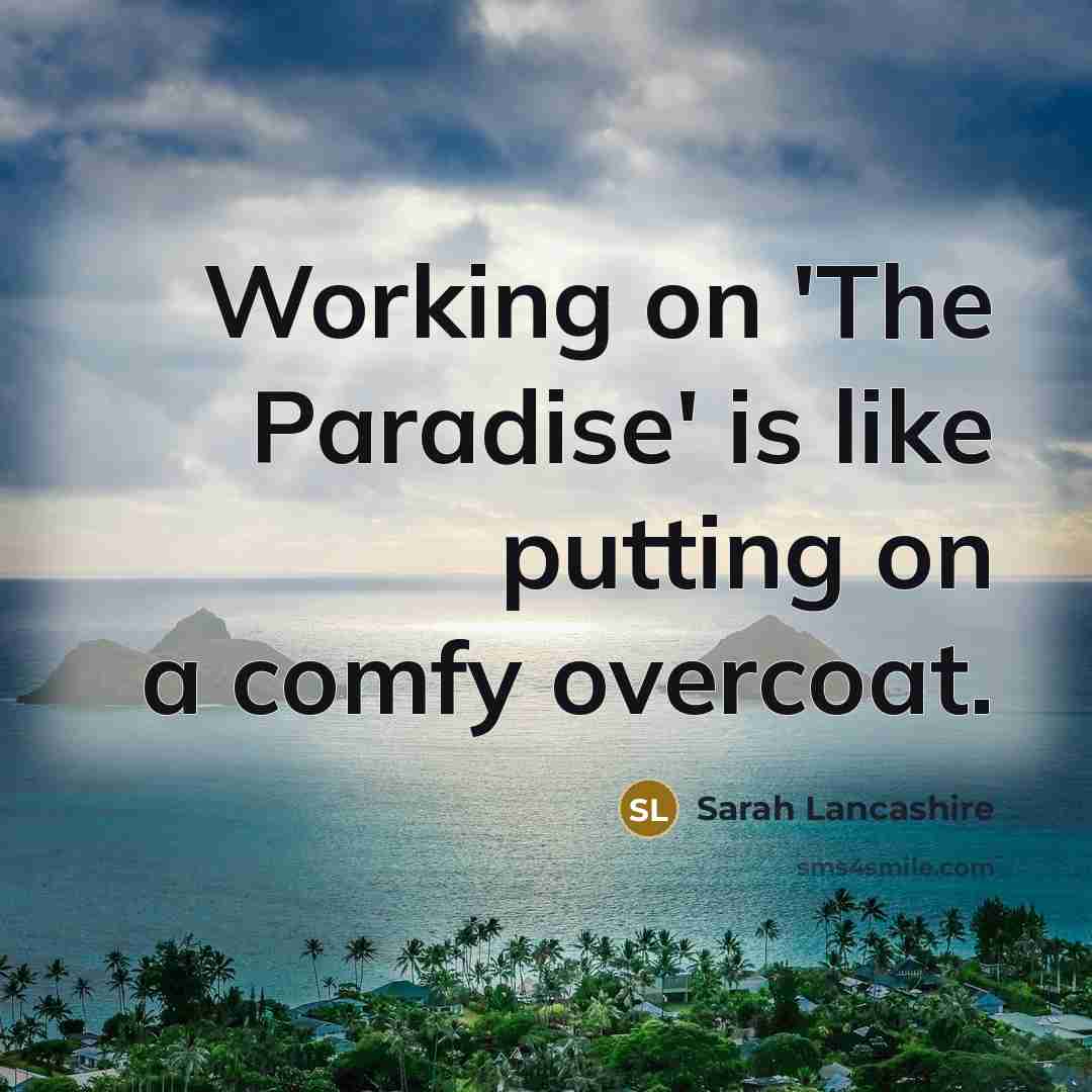 “Working on 'The Paradise' is like putting on a comfy…” quote by Sarah Lancashire