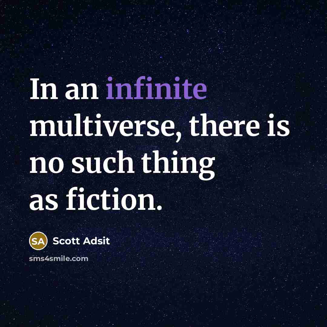 “In an infinite multiverse, there is no such thing as…” quote by Scott Adsit