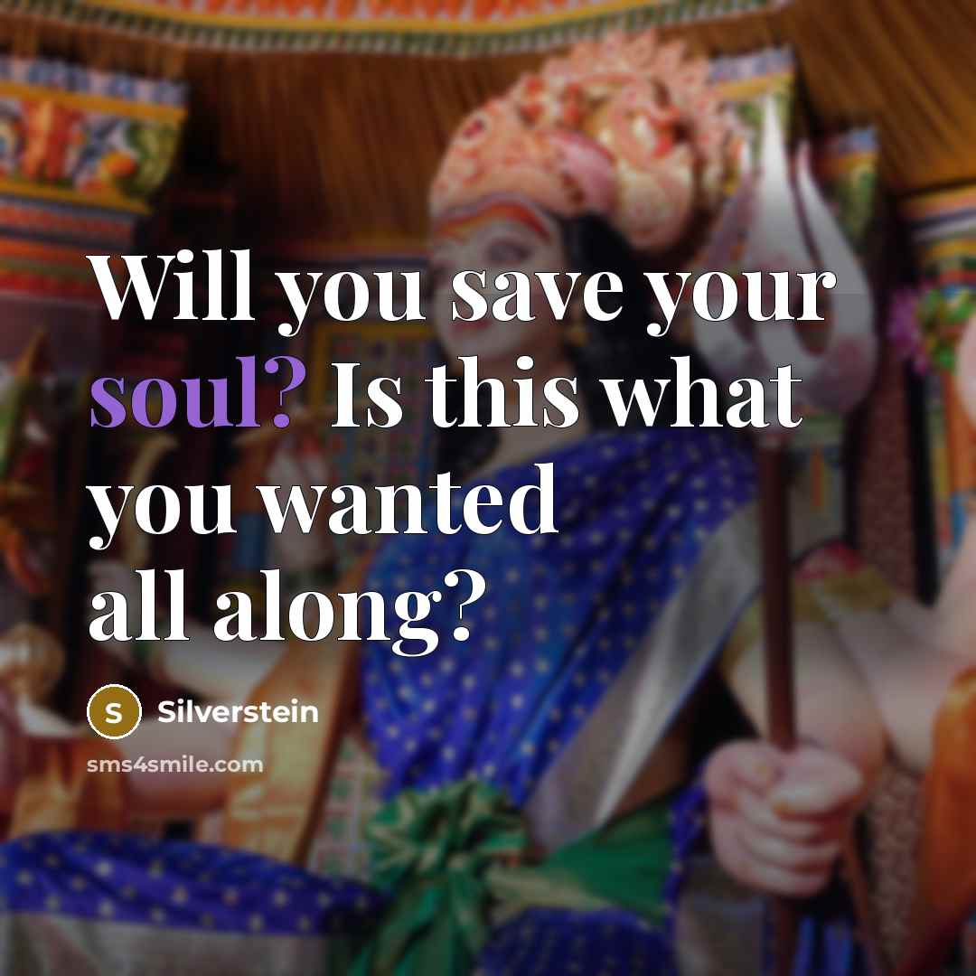 “Will you save your soul? Is this what you wanted all along?” quote by Silverstein