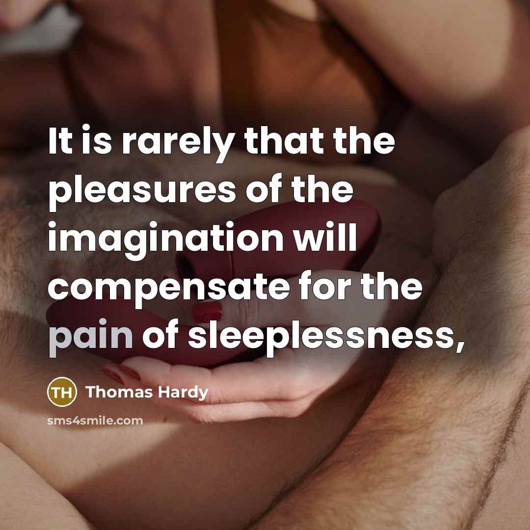 “It is rarely that the pleasures of the imagination will…” quote by Thomas Hardy