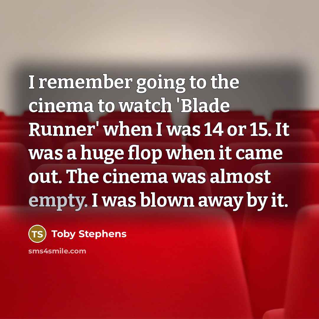 “I remember going to the cinema to watch 'Blade Runner'…” quote by Toby Stephens