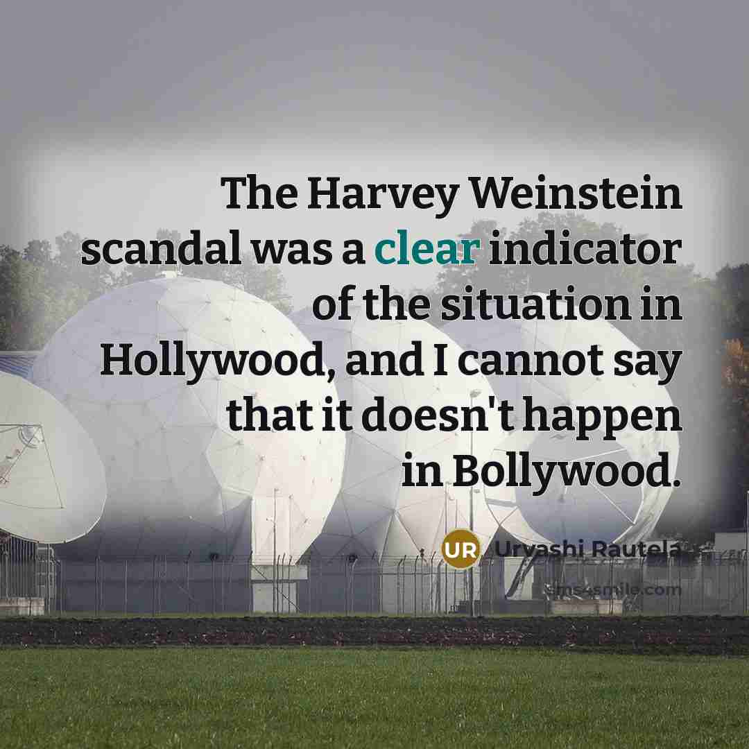 “The Harvey Weinstein scandal was a clear indicator of the…” quote by Urvashi Rautela