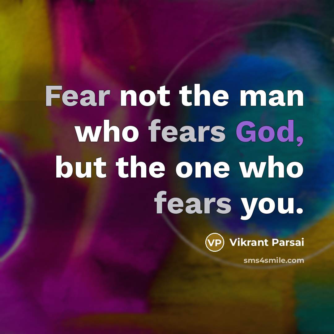 “Fear not the man who fears God, but the one…” quote by Vikrant Parsai