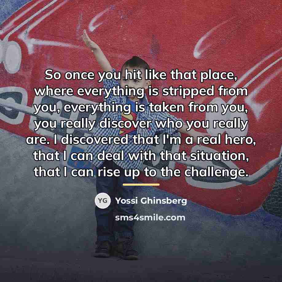 “So once you hit like that place, where everything is…” quote by Yossi Ghinsberg