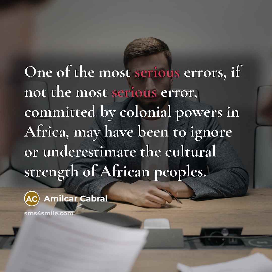 “One of the most serious errors, if not the most…” quote by Amilcar Cabral