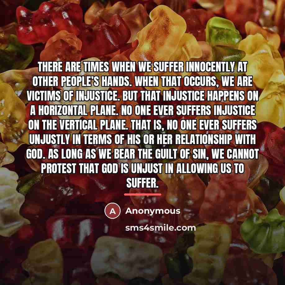 “There are times when we suffer innocently at other people’s…” quote by Anonymous