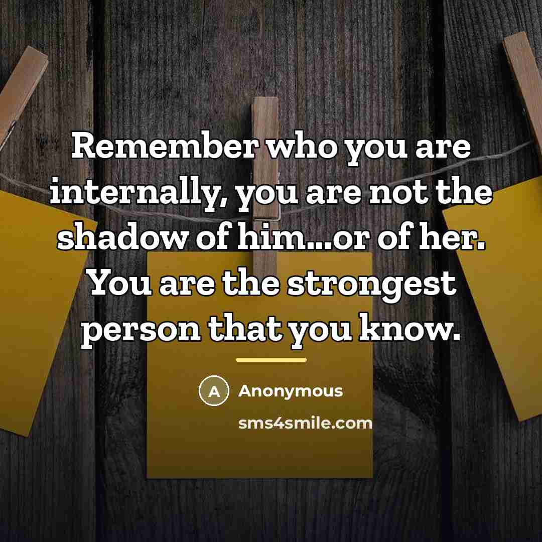 “Remember who you are internally, you are not the shadow…” quote by Anonymous