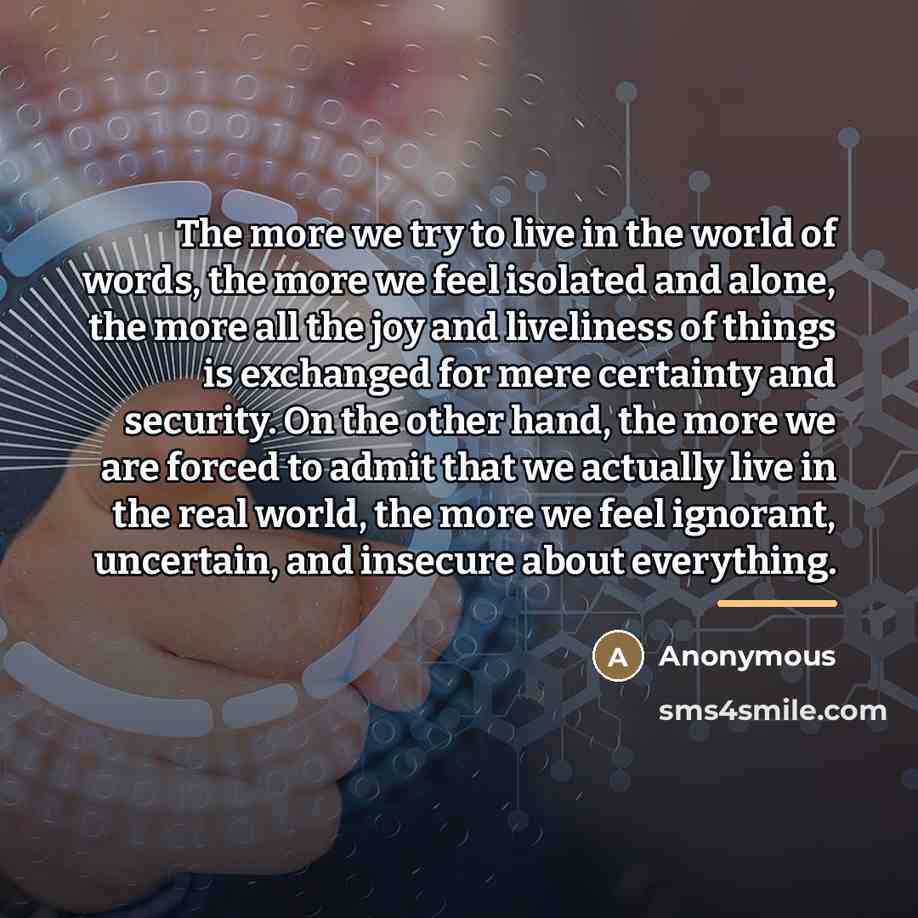 “The more we try to live in the world of…” quote by Anonymous