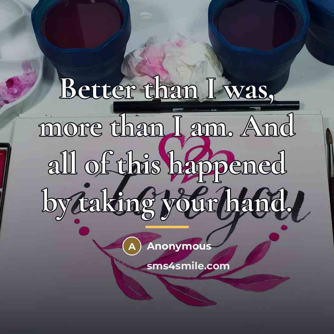“Better than I was, more than I am. And all…” quote by Anonymous