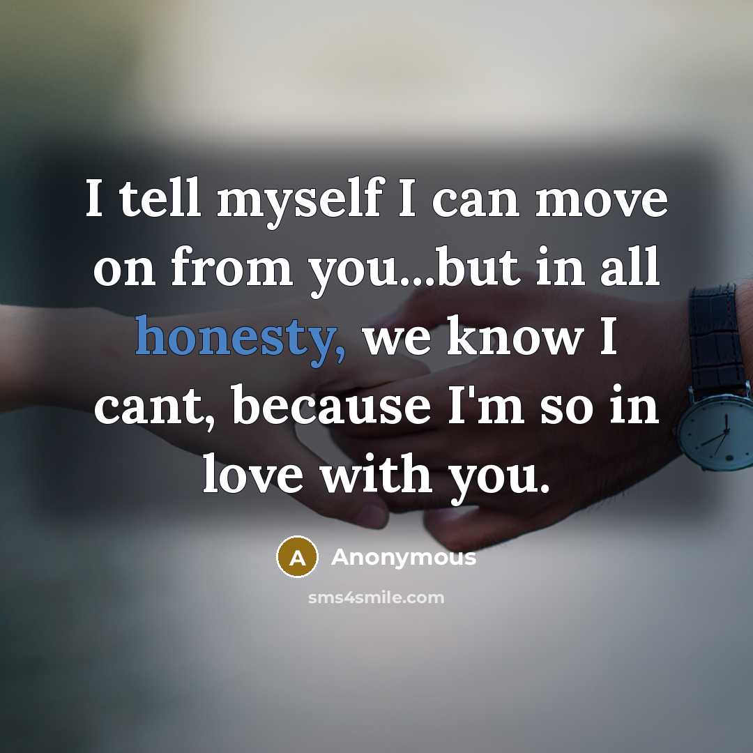 “I tell myself I can move on from you...but in…” quote by Anonymous