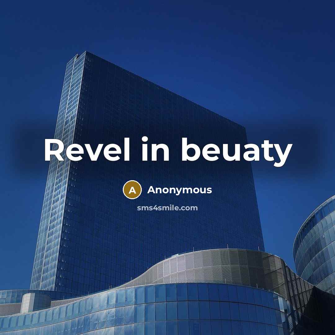“Revel in beuaty” quote by Anonymous
