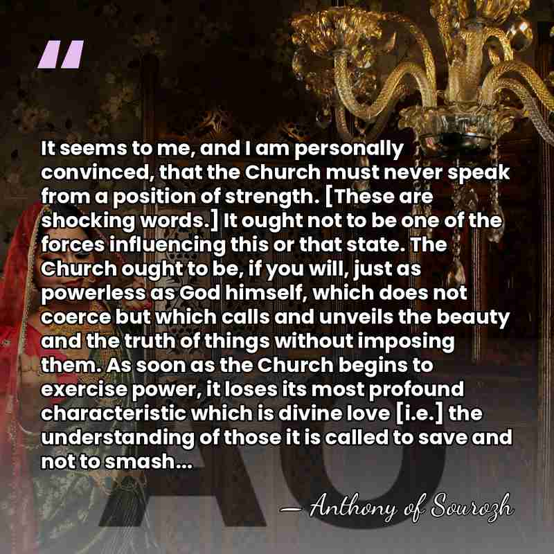 It seems to me, and I am personally convinced, that the Church&hellip; - Anthony of Sourozh