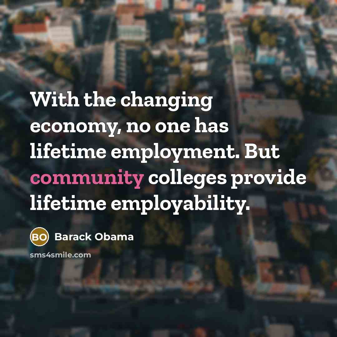 “With the changing economy, no one has lifetime employment. But…” quote by Barack Obama