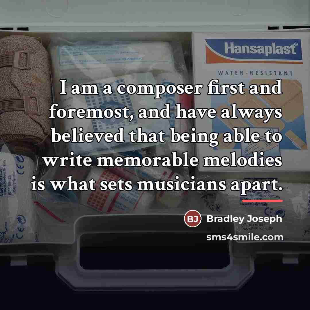 “I am a composer first and foremost, and have always…” quote by Bradley Joseph