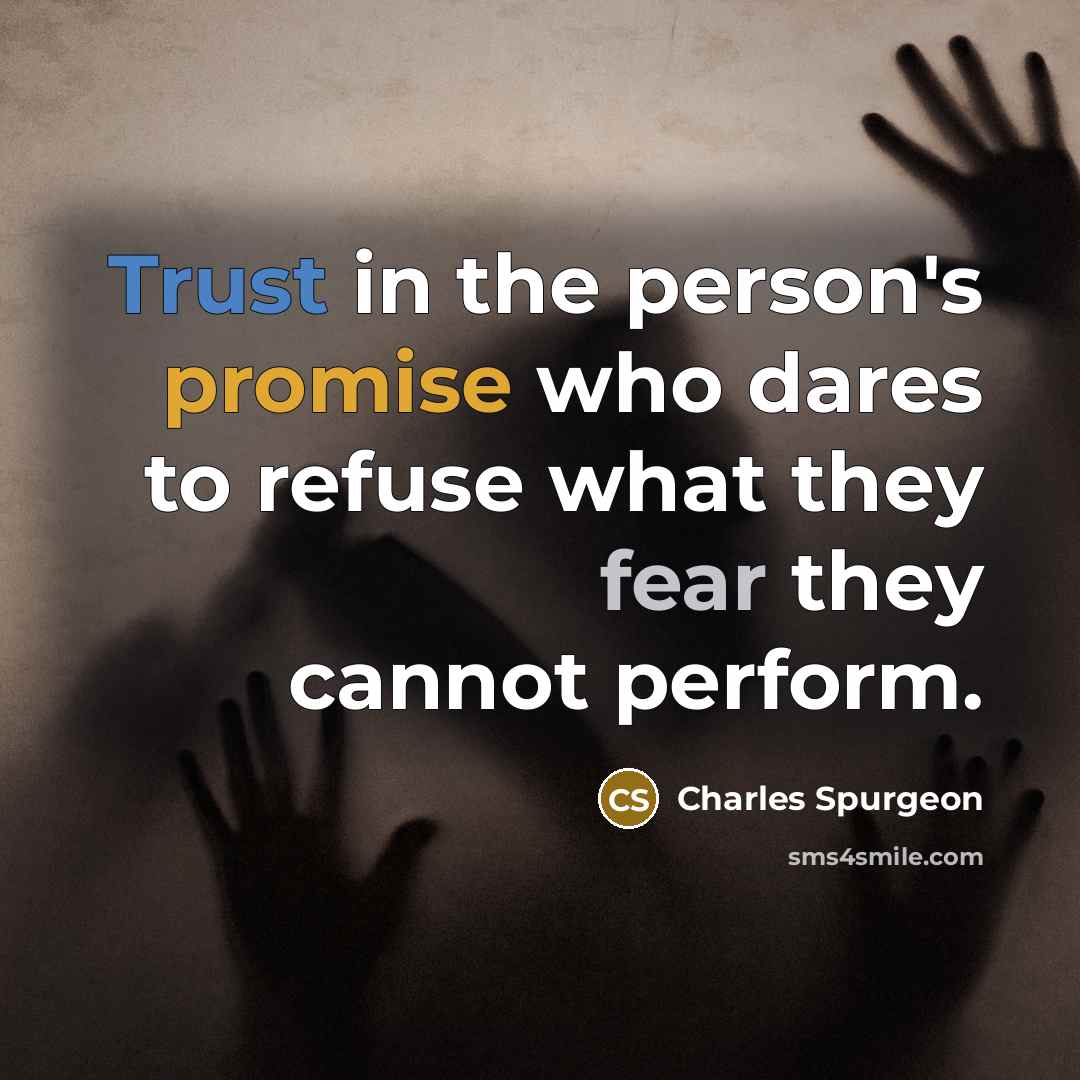 “Trust in the person's promise who dares to refuse what…” quote by Charles Spurgeon