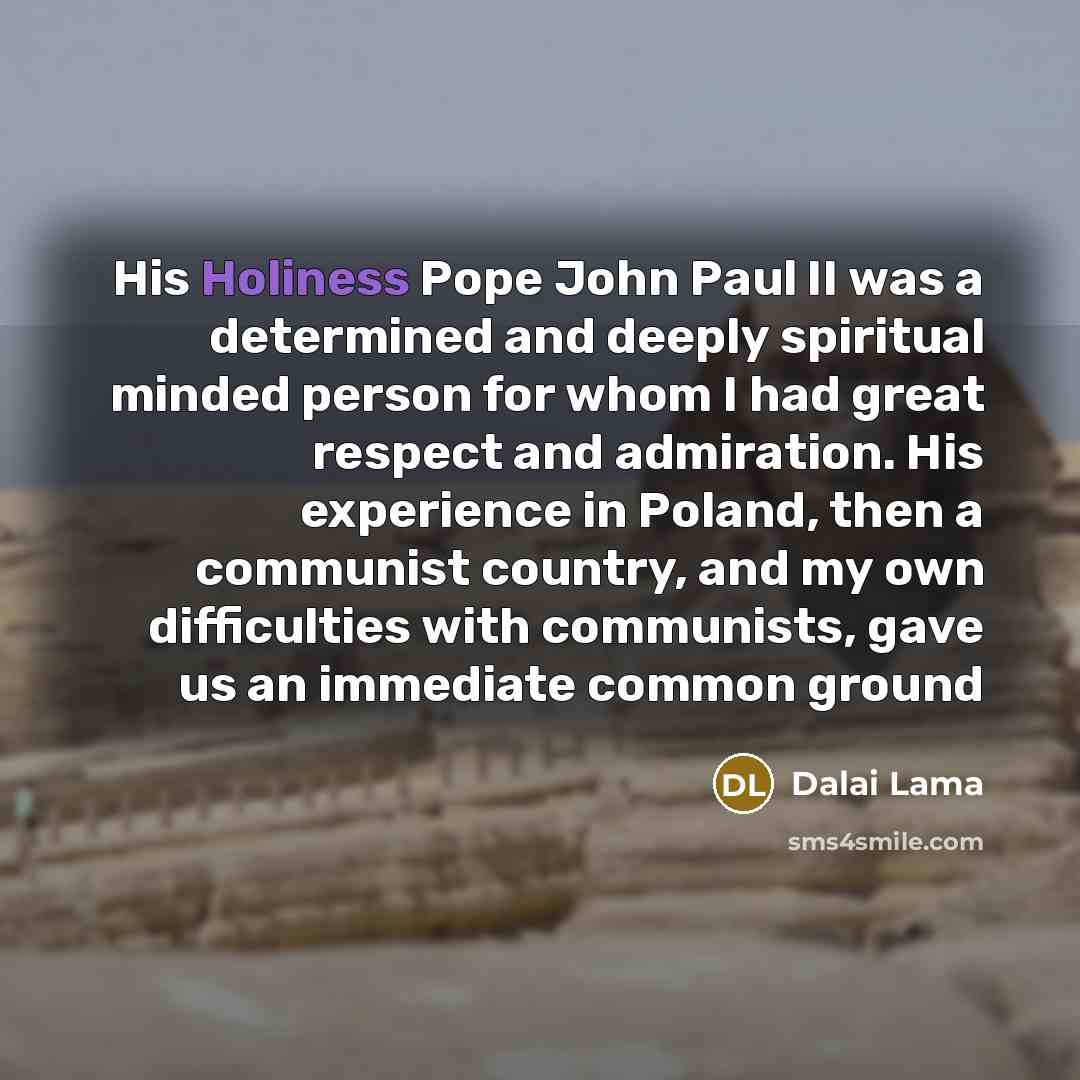 “His Holiness Pope John Paul II was a determined and…” quote by Dalai Lama