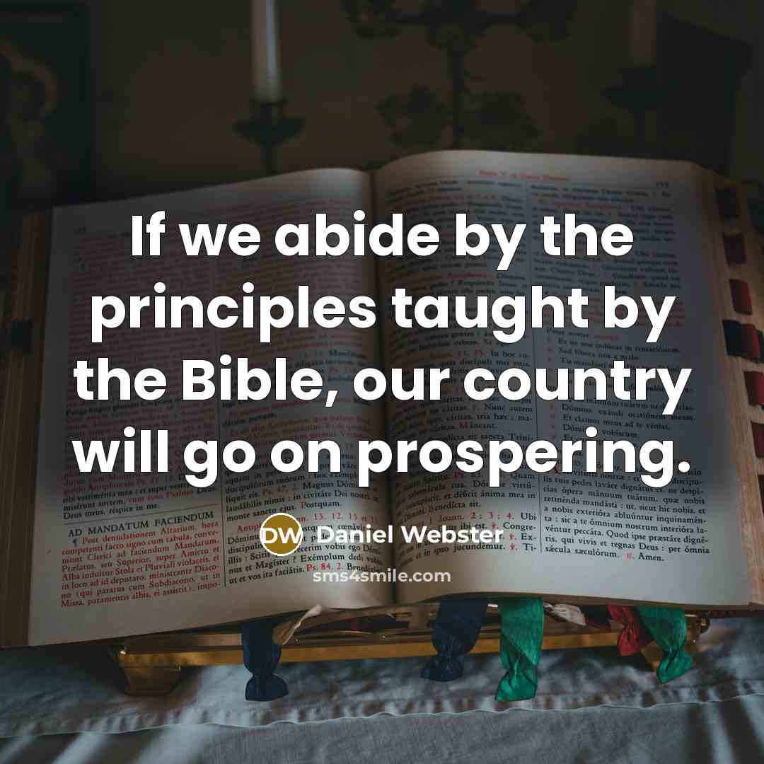 “If we abide by the principles taught by the Bible,…” quote by Daniel Webster