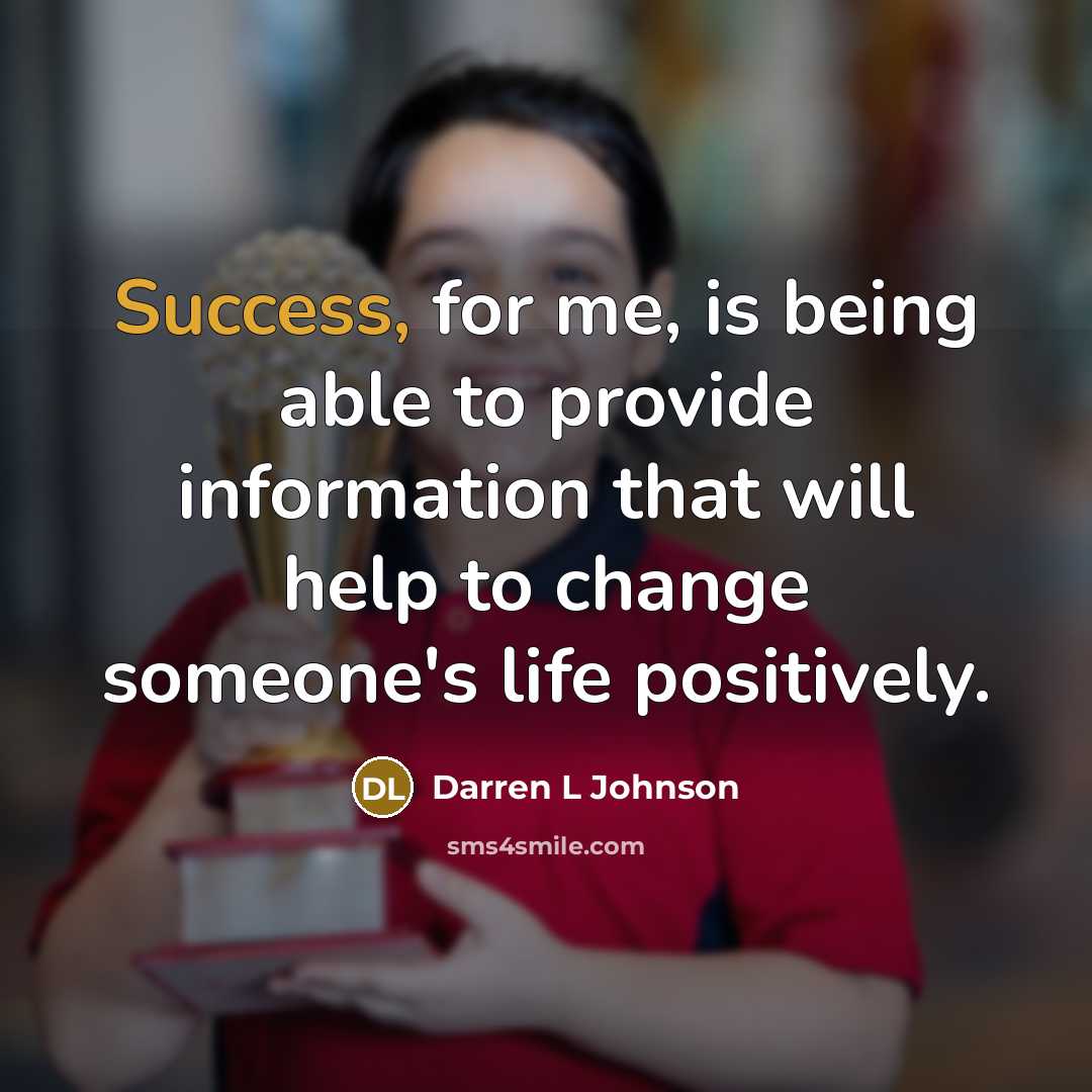 “Success, for me, is being able to provide information that…” quote by Darren L Johnson