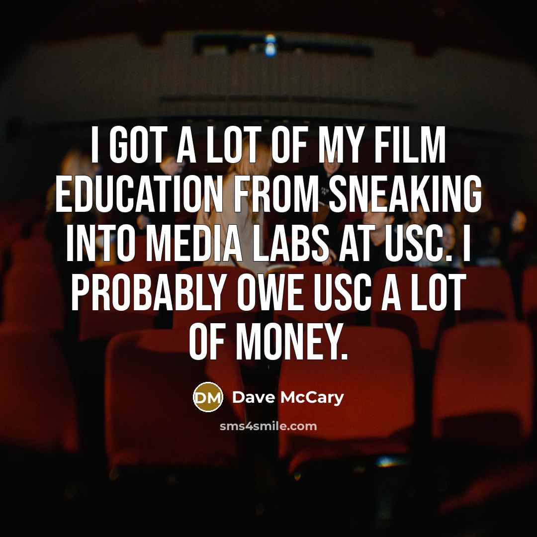“I got a lot of my film education from sneaking…” quote by Dave McCary