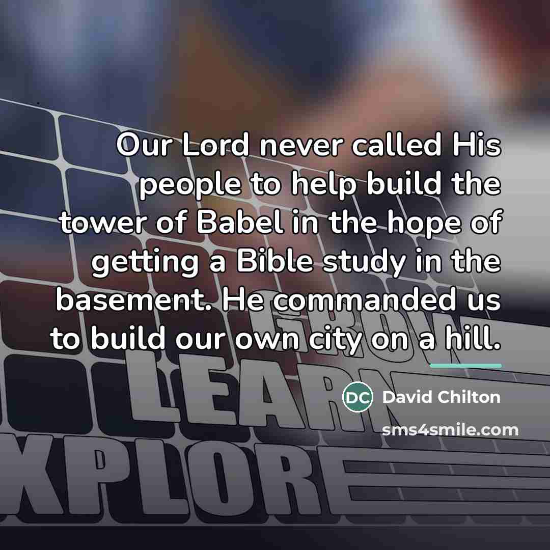 “Our Lord never called His people to help build the…” quote by David Chilton