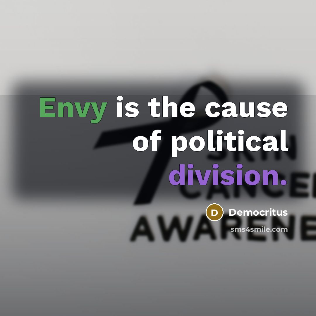 “Envy is the cause of political division.…” quote by Democritus