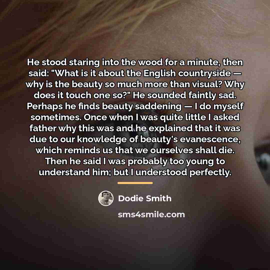 “He stood staring into the wood for a minute, then…” quote by Dodie Smith
