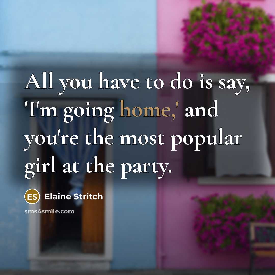 “All you have to do is say, 'I'm going home,'…” quote by Elaine Stritch