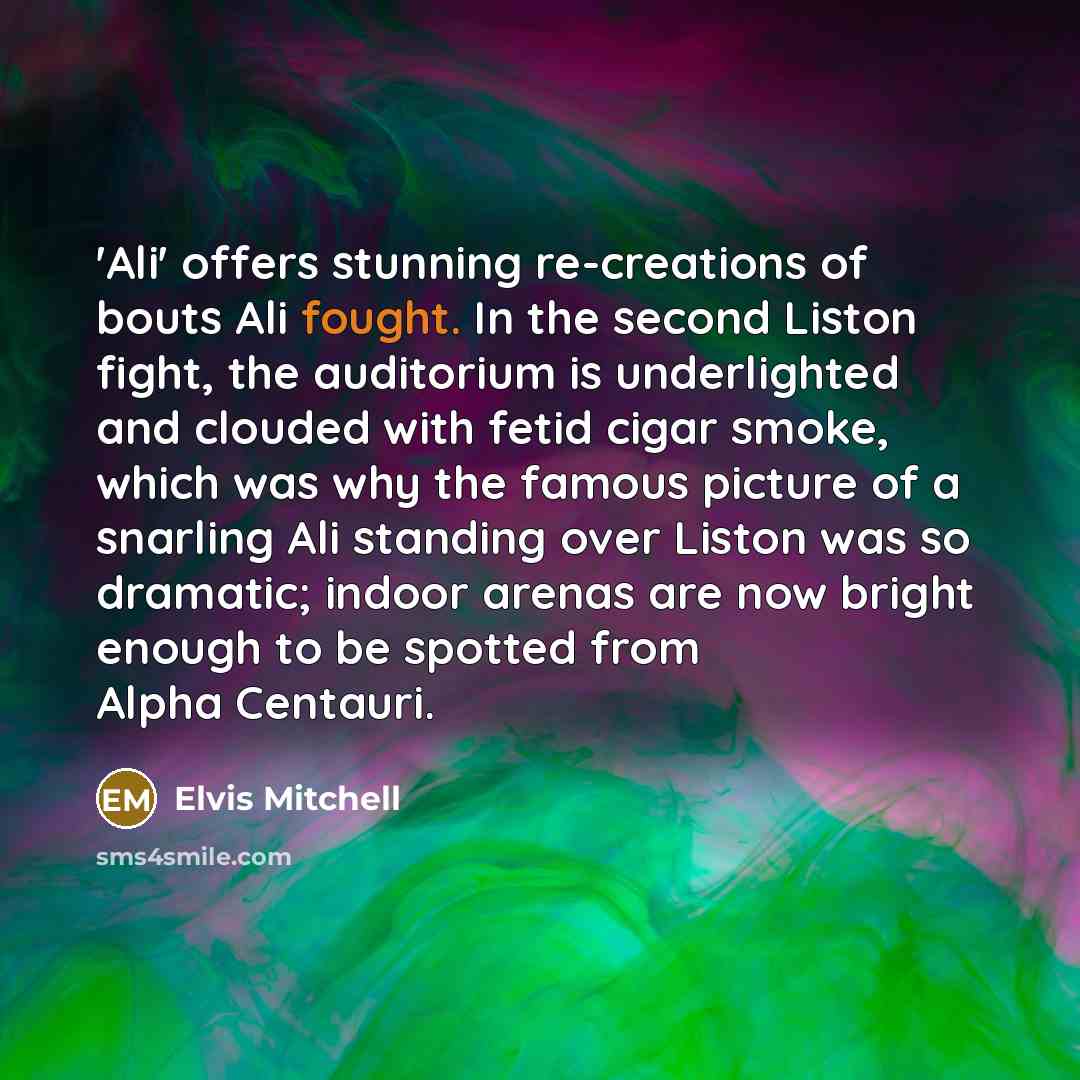 “'Ali' offers stunning re-creations of bouts Ali fought. In the…” quote by Elvis Mitchell